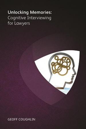 Book cover of Unlocking Memories- Cognitive Interviewing for Lawyers