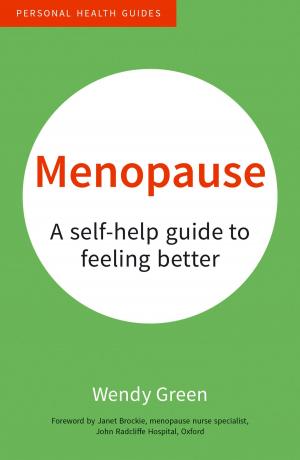 Cover of the book Menopause: A Self-Help Guide to Feeling Better by Melanie Greene