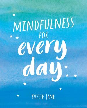 Cover of the book Mindfulness for Everyday by Emily Kearns