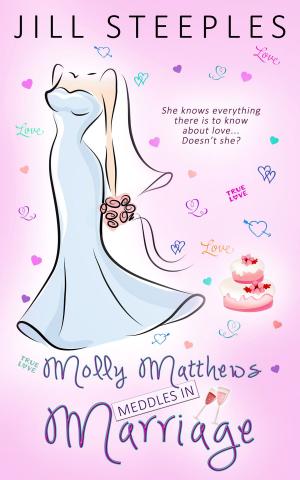 Cover of the book Molly Matthews Meddles in Marriage by Beck Robertson