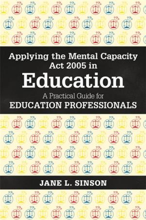 Cover of the book Applying the Mental Capacity Act 2005 in Education by Liz Beddoe, Allyson Davys