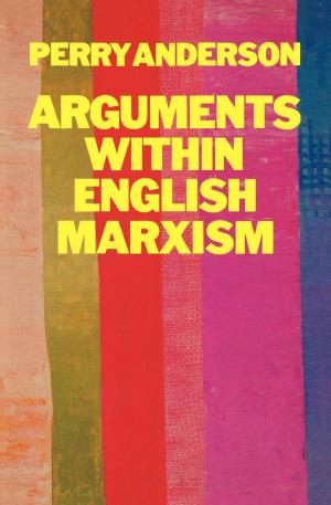 Book cover of Arguments Within English Marxism