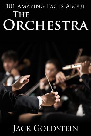 Cover of the book 101 Amazing Facts about The Orchestra by Peter Birch