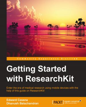 Cover of the book Getting Started with ResearchKit by Joseph Howse, Steven Puttemans, Quan Hua, Utkarsh Sinha