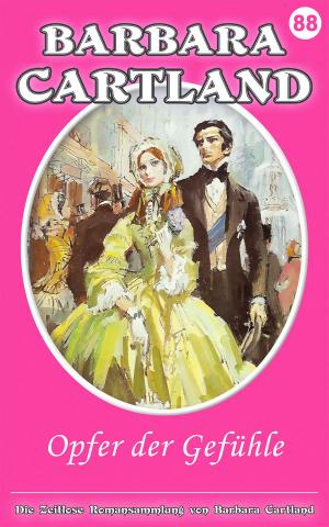 Cover of the book 88. Opfer der Gefühle by Barbara Cartland