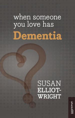 Cover of the book When Someone You Love Has Dementia by Katherine Lapworth