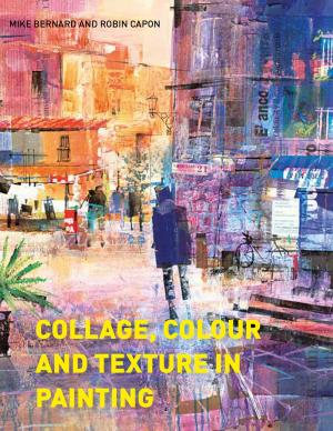 Cover of the book Collage, Colour and Texture in Painting by Jane Eastoe