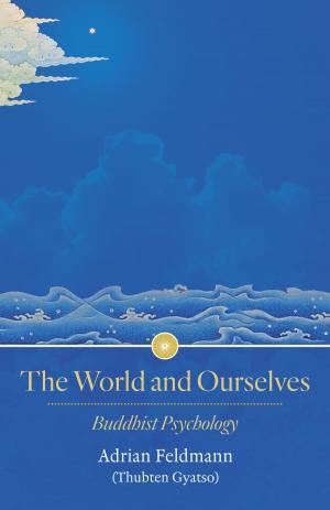 Cover of the book The World and Ourselves: Buddhist Psychology by Nicholas Ribush