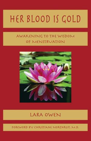 Book cover of Her Blood is Gold: Awakening to the Wisdom of Menstruation
