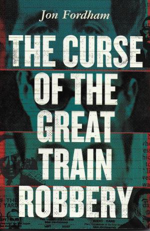 Cover of the book The Curse of The Great Train Robbery by Debra Baker
