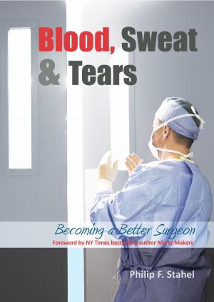 Book cover of Blood, Sweat & Tears - Becoming a Better Surgeon