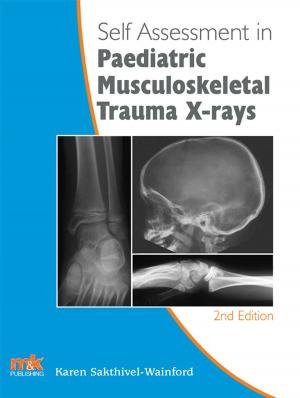 Cover of the book Self-assessment in Paediatric Musculoskeletal Trauma X-rays by Dr Janelle Yorke, June Roberts