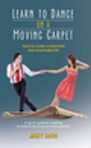 Cover of the book Learn to Dance on a Moving Carpet by Jack White, Andrew Day, Louisa Hackett, J. Thomas Dalby