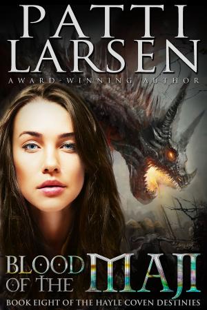 Cover of the book Blood of the Maji by Patti Larsen