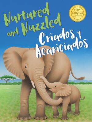 Cover of Nurtured and Nuzzled - Criados y Acariciados