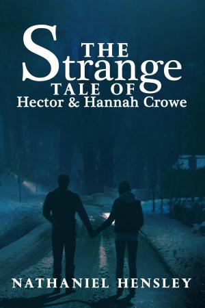 Cover of the book The Strange Tale of Hector and Hannah Crowe by Cate Macabe