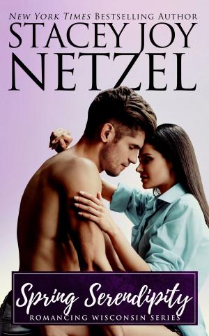 Cover of the book Spring Serendipity (Romancing Wisconsin Series - 10) by Stacey Joy Netzel