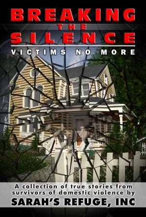 Cover of the book Breaking The Silence: Victims No More by Charlette Denise Sutton