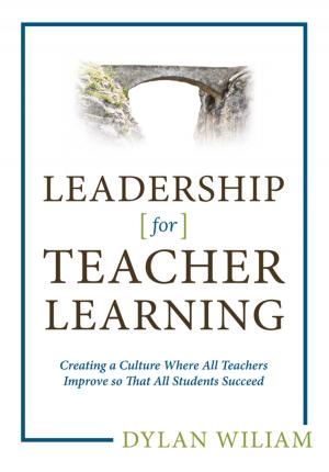 Cover of the book Leadership for Teacher Learning: Creating a Culture Where All Teachers Improve So That All Students Succeed by Tzeporaw Sahadeo-Turner, Robert J. Marzano