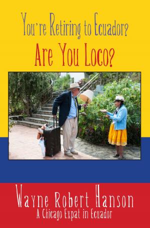 Cover of the book You're Retiring to Ecuador? by Tony Hampton MD
