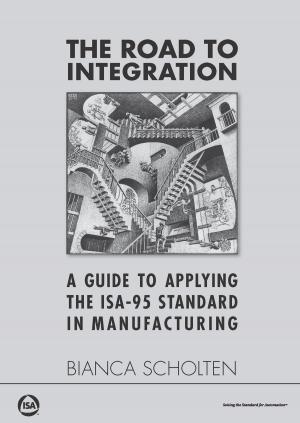 Cover of the book The Road to Integration: A Guide to Applying the ISA-95 Standard in Manufacturing by Peter G. Martin, Gregory Hale