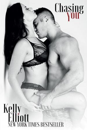 Cover of the book Chasing You by Kelly Elliott