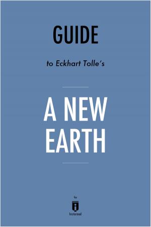 Book cover of Guide to Eckhart Tolle’s A New Earth by Instaread