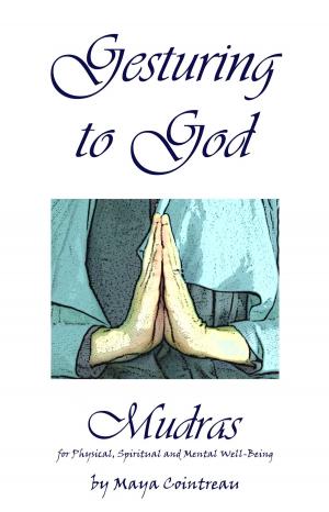 Cover of the book Gesturing to God: Mudras for Physical, Spiritual and Mental Well-Being by Eden