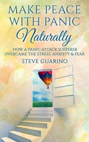 Cover of the book Make Peace With Panic Naturally by David Tips