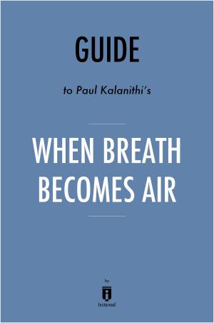 Cover of Guide to Paul Kalanithi's When Breath Becomes Air by Instaread