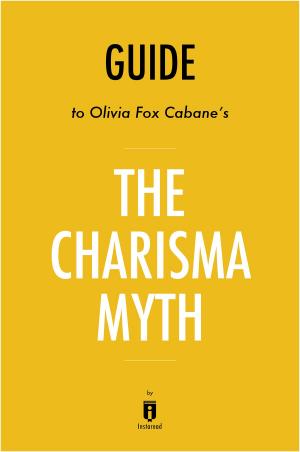 Cover of Guide to Olivia Fox Cabane’s The Charisma Myth by Instaread