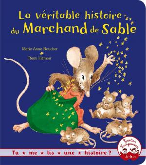 Cover of the book La véritable histoire du marchand de sable by Louis-Maurice Boutet de Monvel