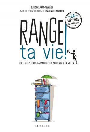 Cover of the book Range ta vie ! by Catherine Delvaux