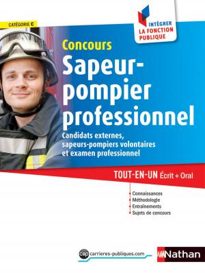 Book cover of Concours Sapeur-pompier professionnel - Catégorie C - Intégrer la fonction publique - 2014