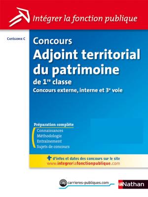 Cover of the book Adjoint territorial du patrimoine de 1ère classe - Catégorie C - Intégrer la fonction publique - 2012 by Béatrice Nicodème