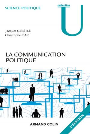 Cover of the book La communication politique - 3e éd by Laurence Schifano
