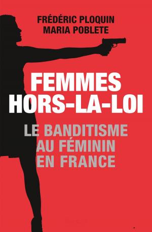 Cover of the book Femmes hors-la-loi by Madeleine Chapsal