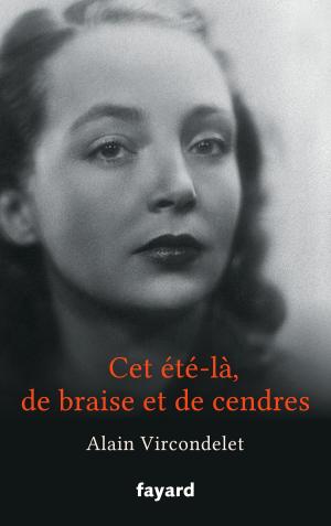 Cover of the book Cet été-là, de braise et de cendres by Madeleine Chapsal