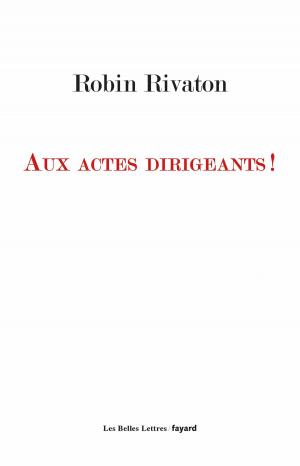 Cover of the book Aux actes dirigeants ! by Michel del Castillo