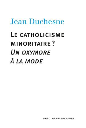 Cover of the book Le catholicisme minoritaire ? by Yann Raison du Cleuziou, Père Hervé Legrand