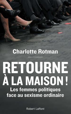 Cover of the book Retourne à la maison ! by Eve de CASTRO