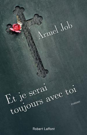 Cover of the book Et je serai toujours avec toi by Patrick ESTRADE