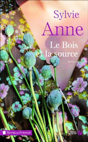 Cover of the book Le Bois et la Source by Danielle STEEL
