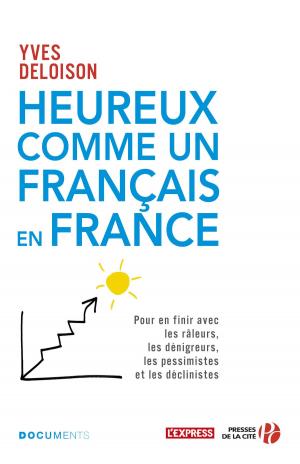 Cover of the book Heureux comme un Français en France by Jean-Louis FETJAINE