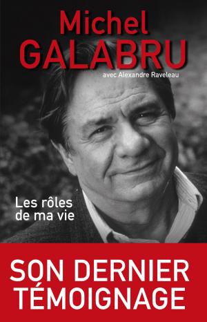 Cover of the book Les rôles de ma vie by Laurent GAULET