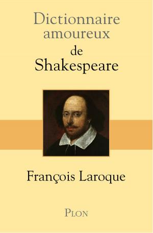 Cover of the book Dictionnaire amoureux de Shakespeare by Éric CHERRIÈRE