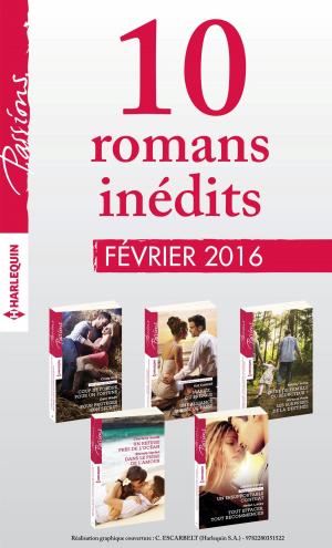 Cover of the book 10 romans inédits Passions (n°580 à 584 - février 2016) by Harper Allen