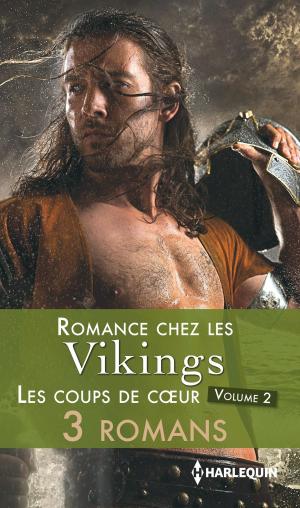 Cover of the book Romance chez les vikings : les coups de coeur - volume 2 by Megan Hart, Sarah Morgan
