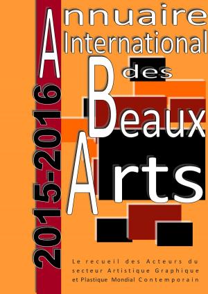 Book cover of Annuaire international des Beaux Arts 2015-2016