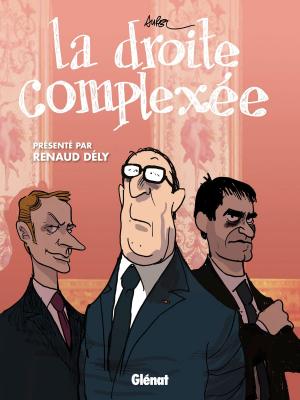 Cover of the book La Droite complexée by Patrick Cothias, Antonio Parras